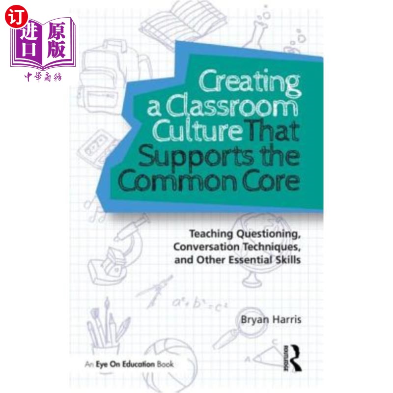海外直订Creating a Classroom Culture That Supports the Common Core: Teaching Questioning 创造支持共同核心的课堂文化