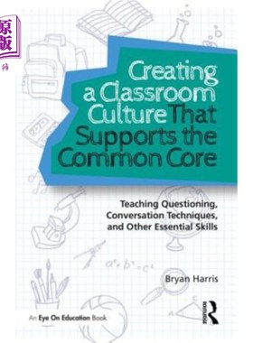 海外直订Creating a Classroom Culture That Supports the Common Core: Teaching Questioning 创造支持共同核心的课堂文化