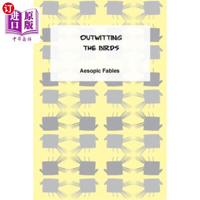 海外直订Outwitting the Birds: An Aesopic Fable 智胜鸟：一则寓言