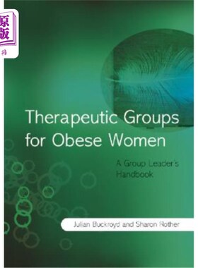 海外直订医药图书Therapeutic Groups for Obese Women: A Group Leader's Handbook 肥胖妇女治疗小组:小组领导手册