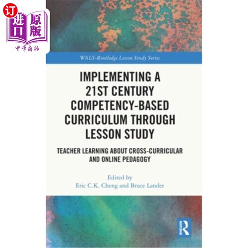 海外直订Implementing a 21st Century Competency-Based Curriculum Through Lesson Study: Te 通过课程研究实施21世纪能力