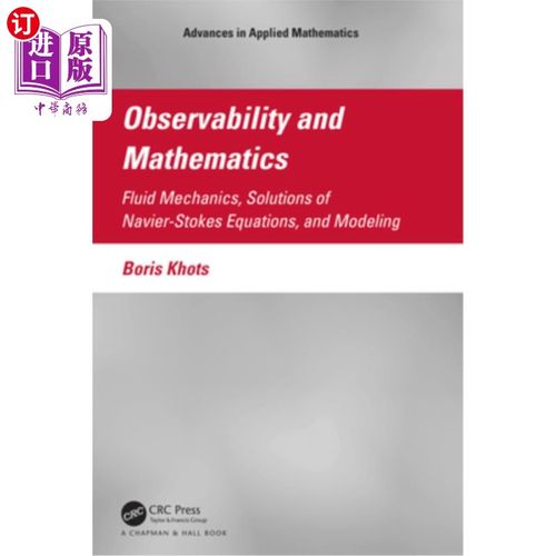 海外直订Observability and Mathematics: Fluid Mechanics, Solutions of Navier-Stokes Equat 可观测性和数学:流体力学，N
