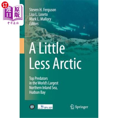 海外直订A Little Less Arctic: Top Predators in the World's Largest Northern Inland Sea,  少一点北极：世界上最大的北