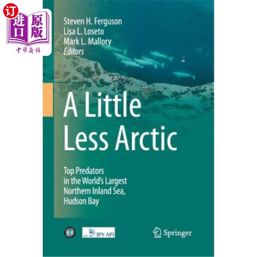 海外直订A Little Less Arctic: Top Predators in the World's Largest Northern Inland Sea,  少一点北极：世界上最大的北