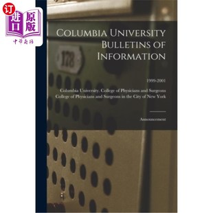 海外直订Columbia University Bulletins of Information: Announcement; 1999-2001 哥伦比亚大学新闻公报:公告;1999 - 2001