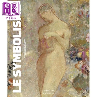 LE SYMBOLISME 进口艺术 象征主义 文学 绘画 雕塑 平面和装饰艺术 音乐 C&M【中商原版】