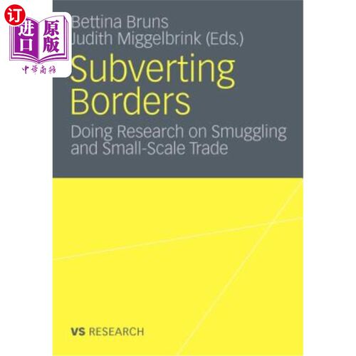 海外直订Subverting Borders: Doing Research on Smuggling and Small-Scale Trade 颠覆边界:研究走私和小规模贸易