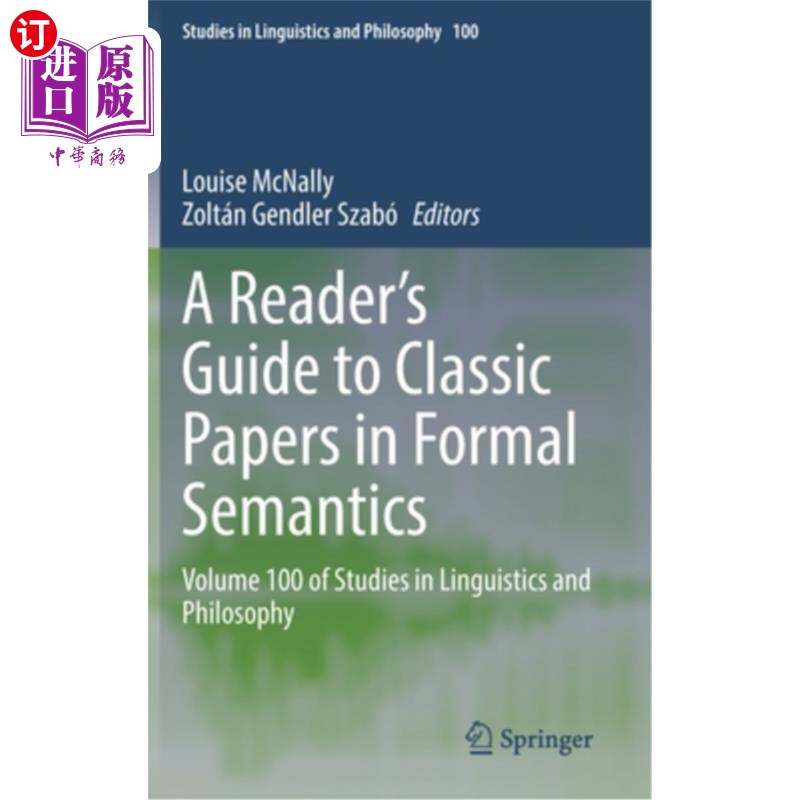 海外直订A Reader's Guide to Classic Papers in Formal Semantics: Volume 100 of Studies in 形式语义学经典论文读者指南