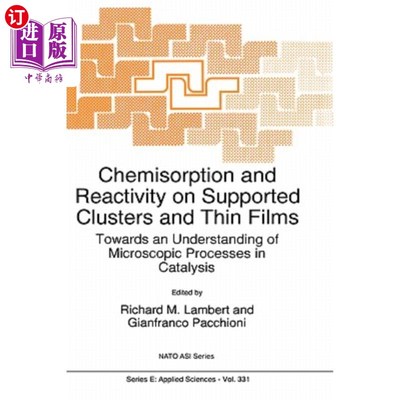海外直订Chemisorption and Reactivity on Supported Clusters and Thin Films:: Towards an U 支撑团簇和薄膜的化学吸附和