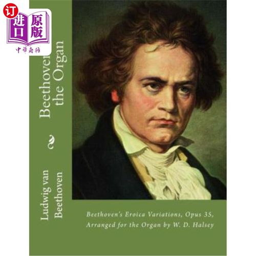 海外直订Beethoven for the Organ: Beethoven's Eroica Variations, Opus 35, Arranged for th 贝多芬管风琴：贝多芬的情色