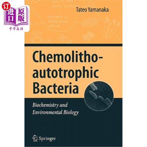 海外直订Chemolithoautotrophic Bacteria: Biochemistry and Environmental Biology 化能自养细菌:生物化学与环境生物学