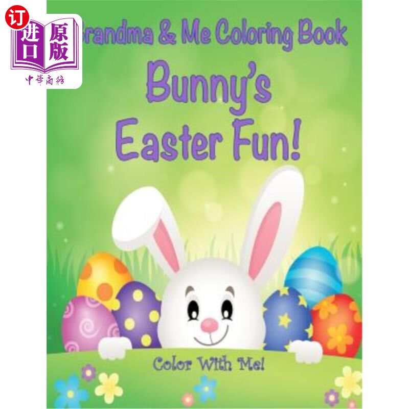 海外直订Color With Me! Grandma & Me Coloring Book: Bunny's Easter Fun! 跟我一起上色！奶奶和我的彩绘书：兔子的复活节