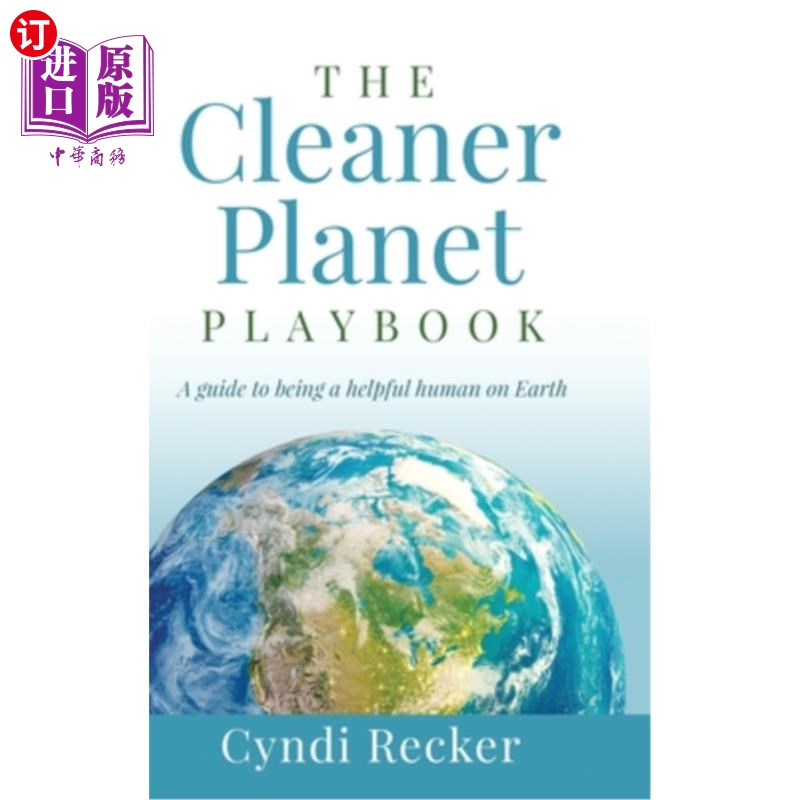 海外直订The Cleaner Planet Playbook: A guide to being a helpful human on Earth 清洁地球的剧本:一个指南，成为一个有