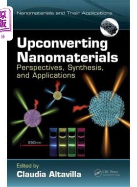 海外直订Upconverting Nanomaterials: Perspectives, Synthesis, and Applications 上转换纳米材料:前景、合成和应用