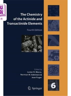 海外直订The Chemistry of the Actinide and Transactinide Elements, Volume 6 锕系元素和反式锕系元素的化学，第6卷
