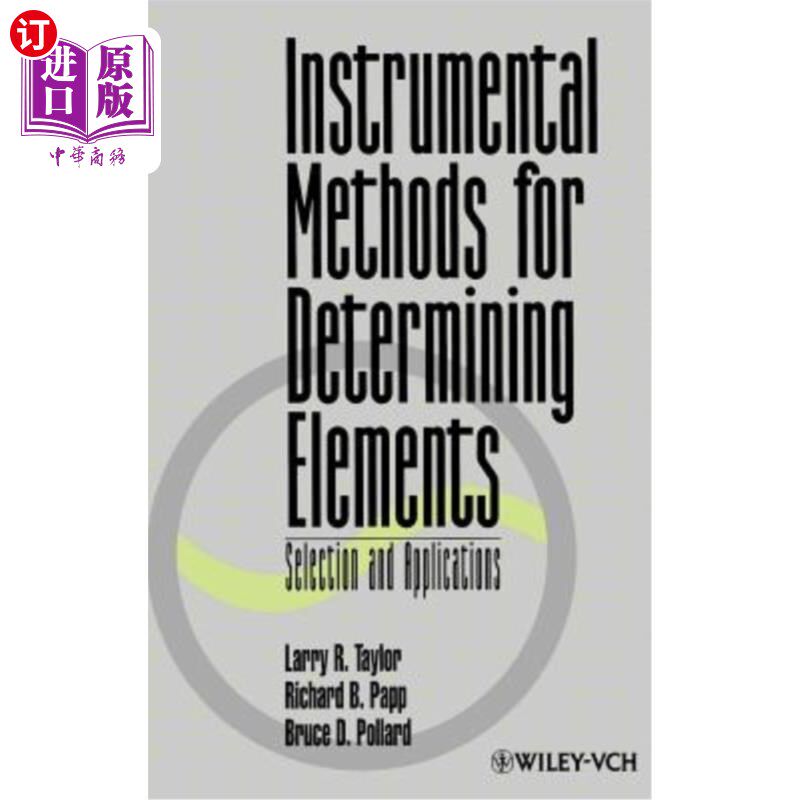 海外直订Instrumental Methods for Determining Elements: Selection and Applications 测定元素的仪器方法：选择和应用