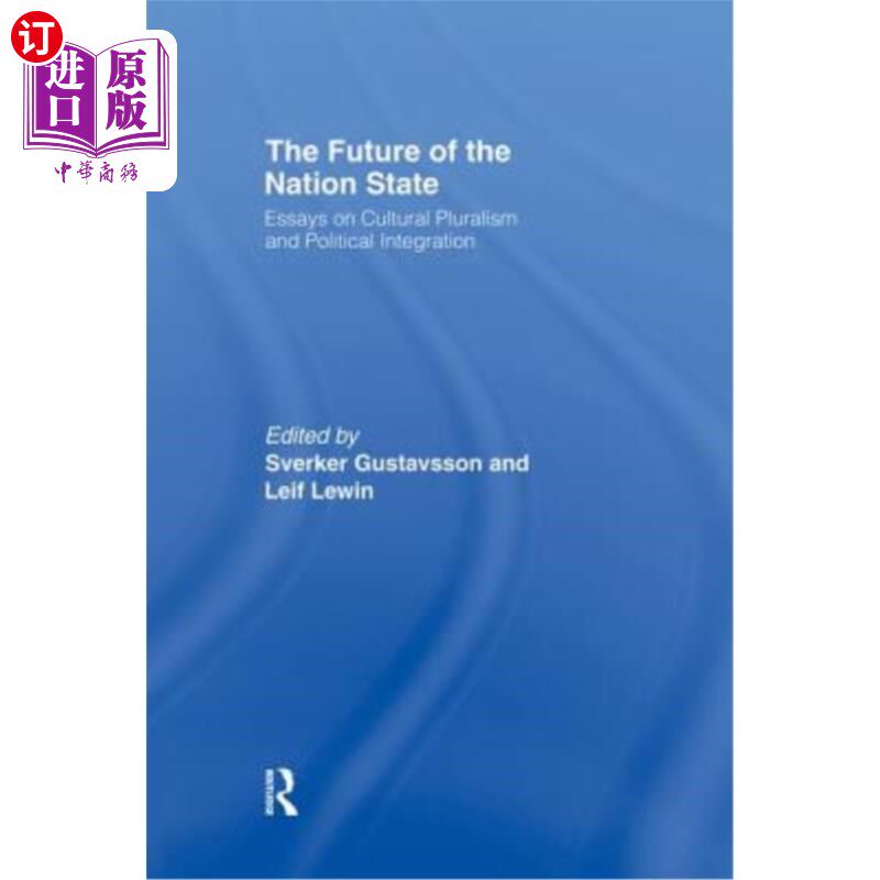 海外直订The Future of the Nation-State: Essays on Cultural Pluralism and Political Integ 民族国家的未来：关于文化多