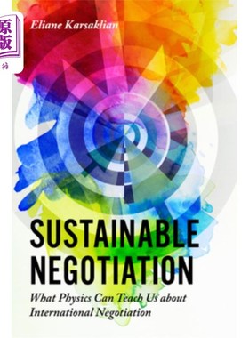 海外直订Sustainable Negotiation: What Physics Can Teach Us about International Negotiati 《可持续谈判:物理学对国际