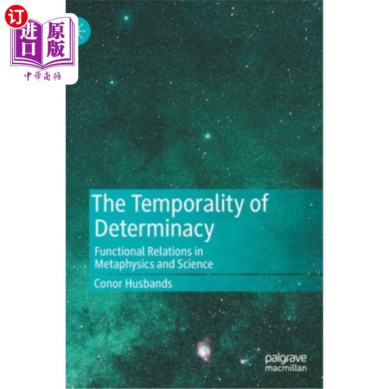 海外直订The Temporality of Determinacy: Functional Relations in Metaphysics and Science 确定性的时间性:形而上学与科
