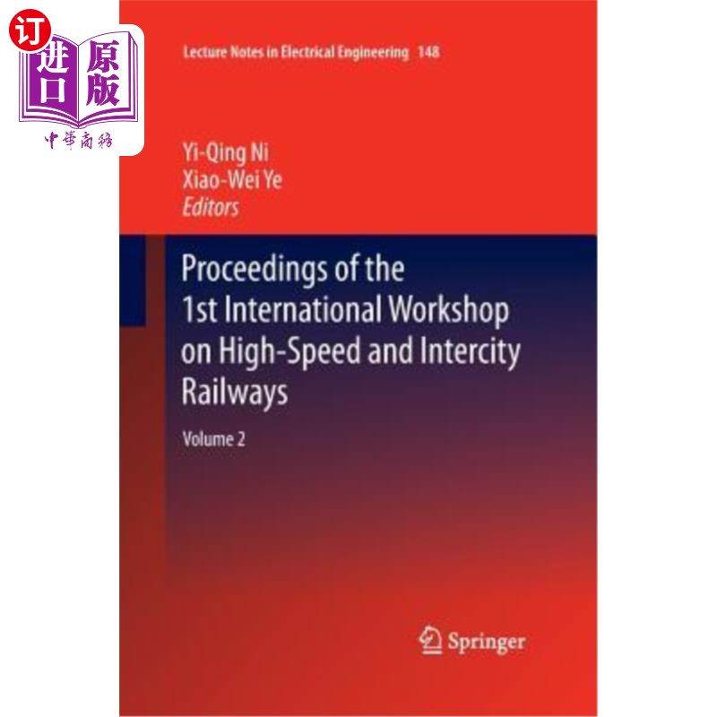 海外直订Proceedings of the 1st International Workshop on High-Speed and Intercity Railwa 第一届国际高速铁路和城际铁路研