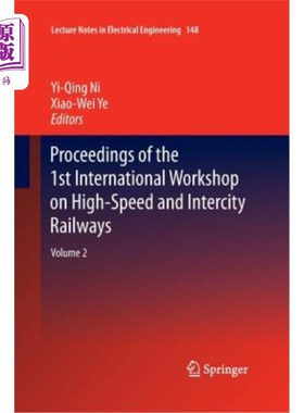 海外直订Proceedings of the 1st International Workshop on High-Speed and Intercity Railwa 第一届国际高速铁路和城际铁路研