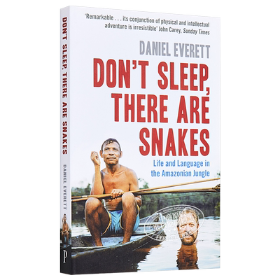 别睡，这里有蛇 一个语言学家和人类学家在亚马孙丛林深处 英文原版 Don't Sleep There Are Snakes Daniel Everett【中商原?