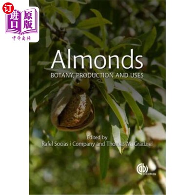 海外直订Almonds: Botany, Production and Uses 杏仁:植物学、生产和使用