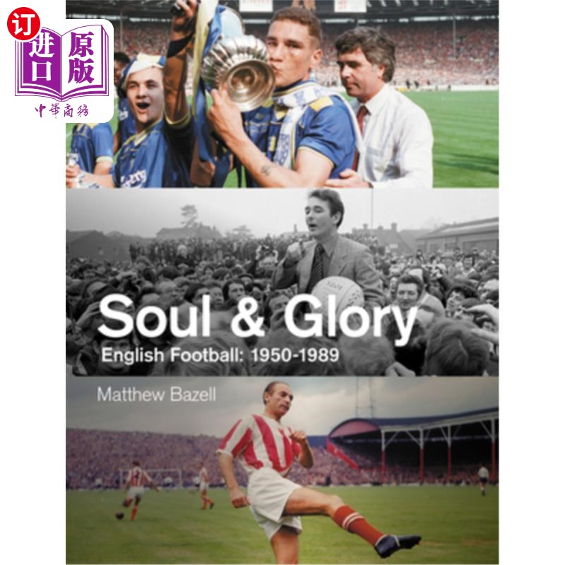 海外直订Soul and Glory: English Football, 1950-1989 灵魂与荣耀:英国足球,1950-1989