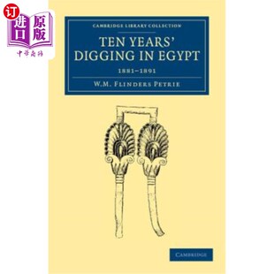 Digging Egypt 1881 埃及十年挖掘：1881 海外直订Ten 1891 Years
