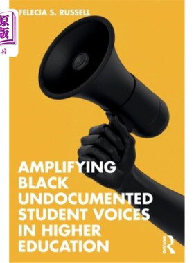 海外直订Amplifying Black Undocumented Student Voices in Higher Education 放大黑人无证学生在高等教育中的声音