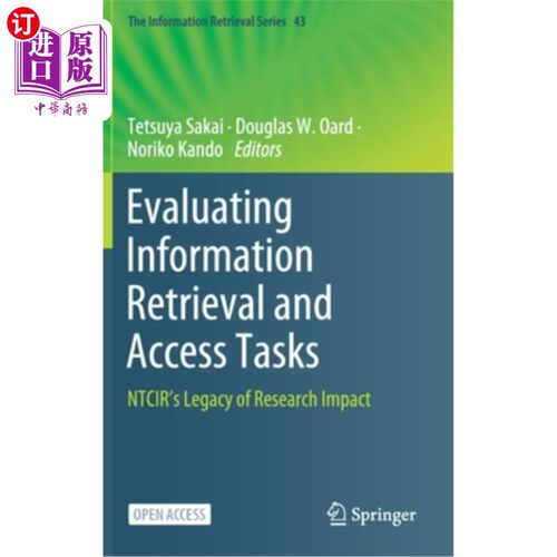 海外直订Evaluating Information Retrieval and Access Tasks: Ntcir's Legacy of Research Im 评估信息检索和访问任务:Ntc