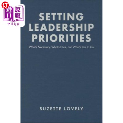 海外直订Setting Leadership Priorities: What's Necessary, What's Nice, and What's Got to  设定领导优先事项：什么是必