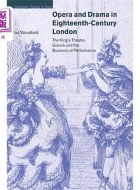 海外直订Opera and Drama in Eighteenth-Century London: The King's Theatre, Garrick and th 18世纪伦敦的歌剧和戏剧:国