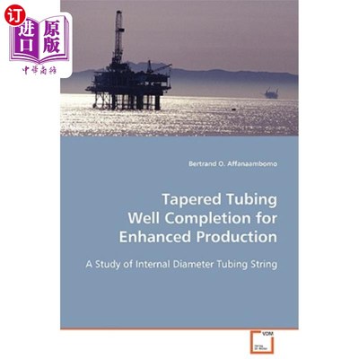 海外直订Tapered Tubing Well Completion for Enhanced Production 提高产量的锥形管井完井