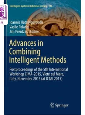 海外直订Advances in Combining Intelligent Methods: Postproceedings of the 5th Internatio 结合智能方法的进展：第五届