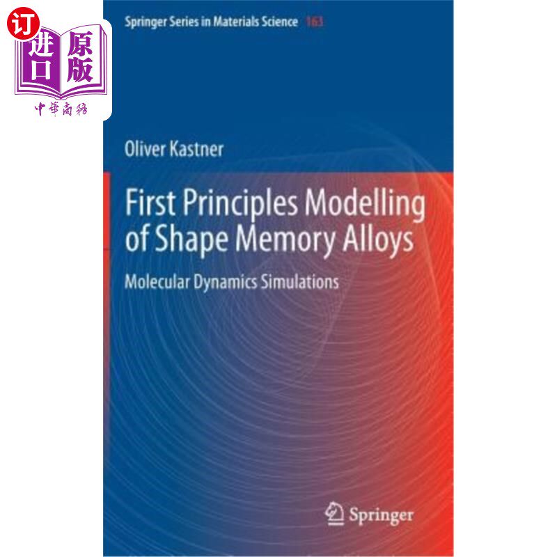 海外直订First Principles Modelling of Shape Memory Alloys: Molecular Dynamics Simulation 形状记忆合金的第一性原理建