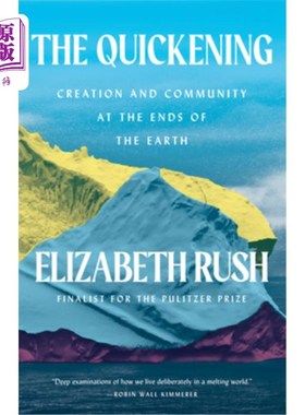 海外直订The Quickening: Creation and Community at the Ends of the Earth 复活:在地球的尽头创造和社区