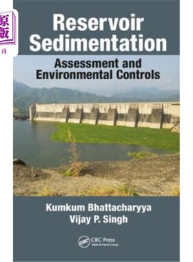 海外直订Reservoir Sedimentation: Assessment and Environmental Controls 水库沉积:评价与环境控制