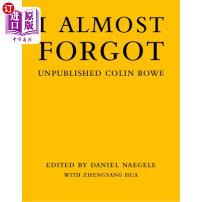 海外直订I Almost Forgot: Unpublished Colin Rowe 我差点忘了:未出版的科林·罗