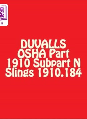 海外直订Duvalls OSHA Part 1910 Subpart N Slings 1910.184: Slings Materials Handling and  Duvalls OS