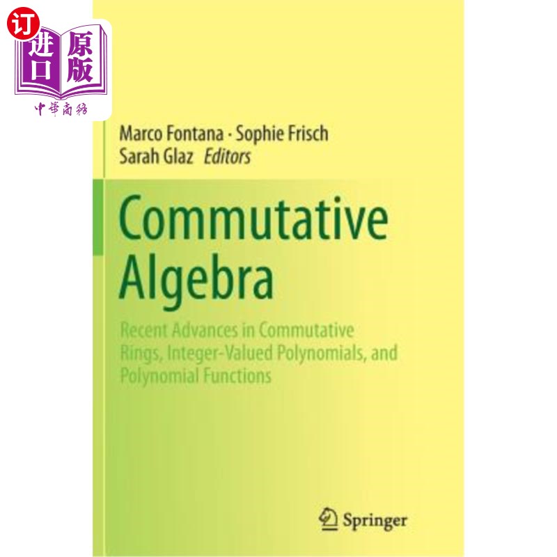 海外直订Commutative Algebra: Recent Advances in Commutative Rings, Integer-Valued Polyno 交换代数:交换环、整值多项