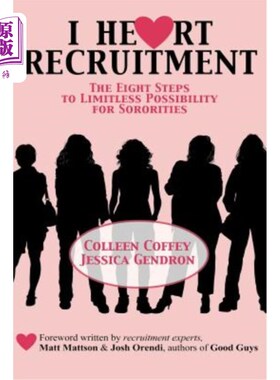 海外直订I Heart Recruitment: The Eight Steps to Limitless Possibility for Sororities I心脏招募：女生联谊会无限可能