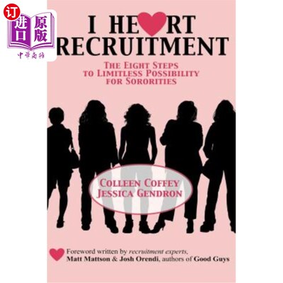 海外直订I Heart Recruitment: The Eight Steps to Limitless Possibility for Sororities I心脏招募：女生联谊会无限可能