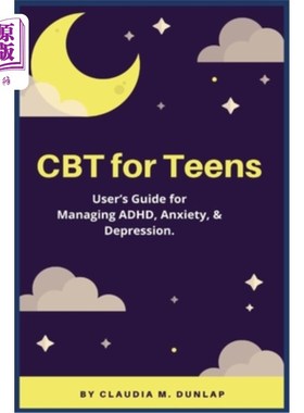 海外直订医药图书CBT for Teens: User's Guide for Managing ADHD, Anxiety, & Depression. 青少年的认知行为治疗:管理多动