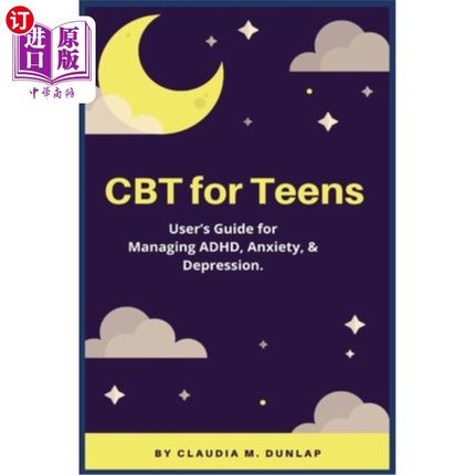 海外直订医药图书CBT for Teens: User's Guide for Managing ADHD, Anxiety, & Depression. 青少年的认知行为治疗:管理多动