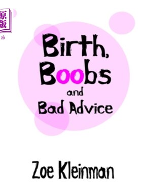 海外直订Birth, Boobs and Bad Advice 出生，胸部和坏建议