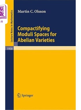 海外直订Compactifying Moduli Spaces for Abelian Varieties 阿贝尔变种的紧化模空间