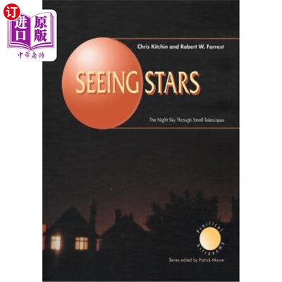 海外直订Seeing Stars: The Night Sky Through Small Telescopes 看星星:用小型望远镜看夜空