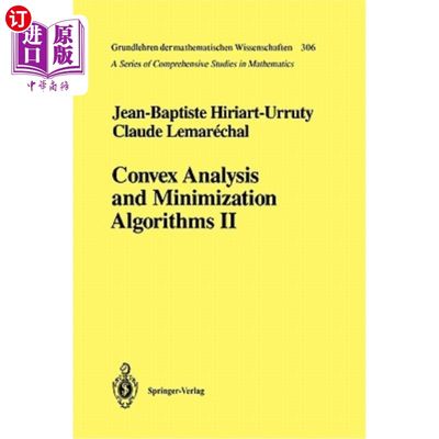 海外直订Convex Analysis and Minimization Algorithms II: Advanced Theory and Bundle Metho 凸分析与极小化算法Ⅱ：高级理论