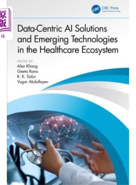 海外直订医药图书Data-Centric AI Solutions and Emerging Technolog... 医疗保健生态系统中以数据为中心的人工智能解决方